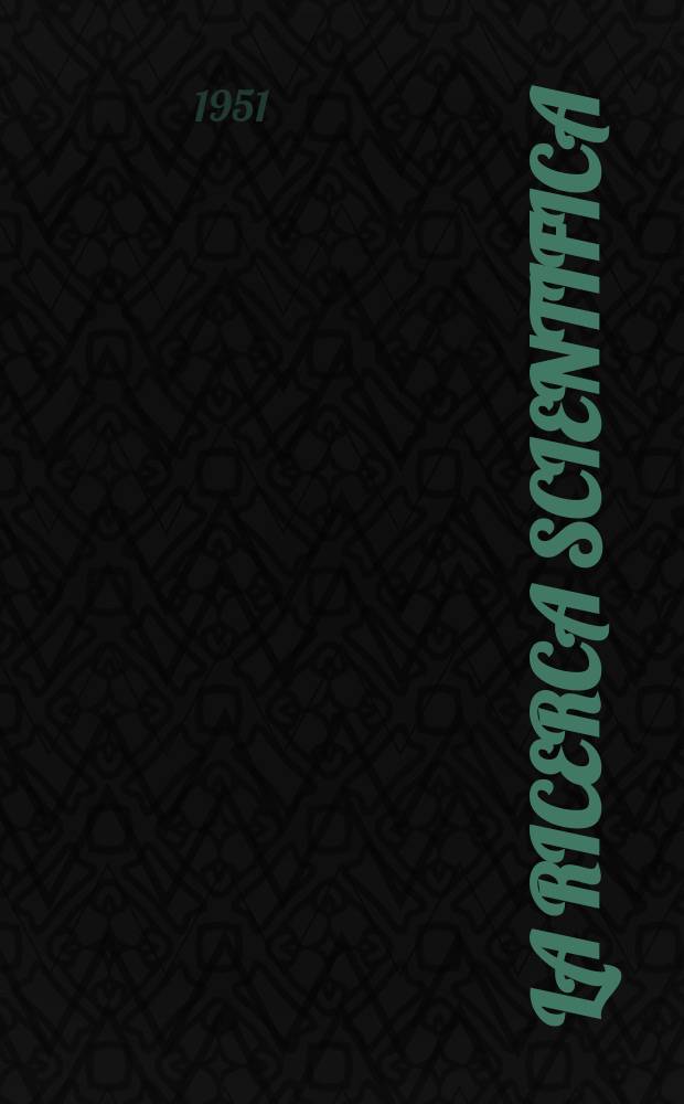 La Ricerca scientifica : Rivista del consiglio nazionale delle ricerche. Anno21 1951, №6