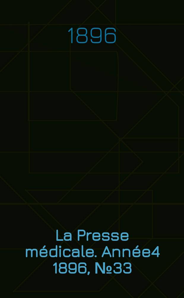 La Presse médicale. Année4 1896, №33