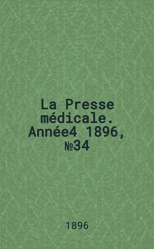 La Presse médicale. Année4 1896, №34
