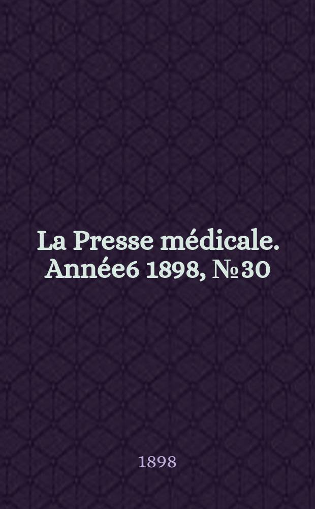 La Presse médicale. Année6 1898, №30