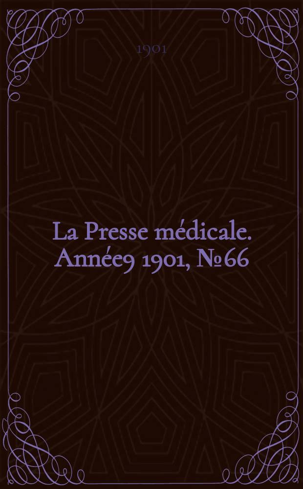 La Presse médicale. Année9 1901, №66
