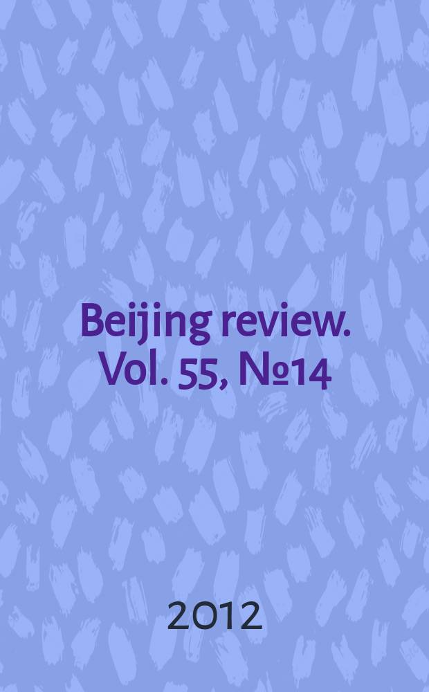 Beijing review. Vol. 55, № 14