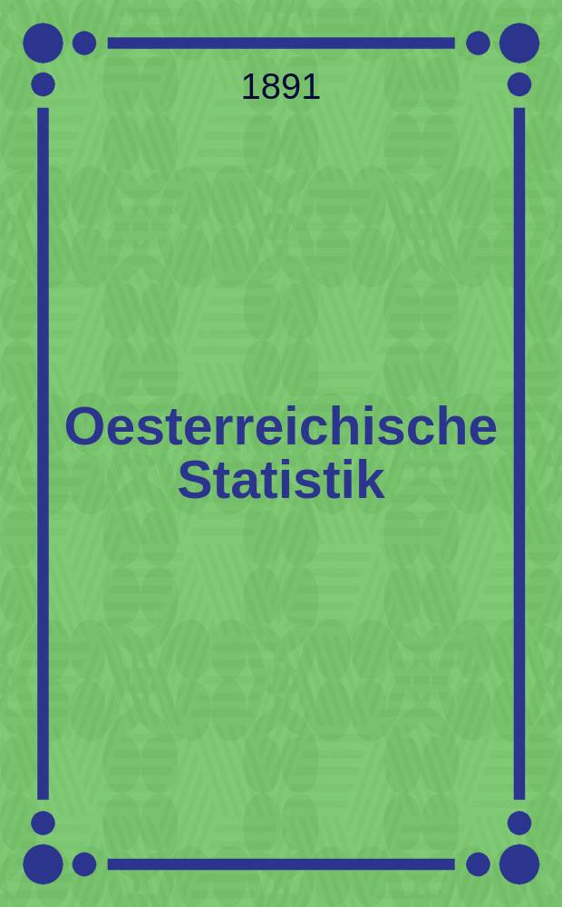 Oesterreichische Statistik : Hrsg. von der k.k. Statistischen Central- Commission. Bd.27, H.2
