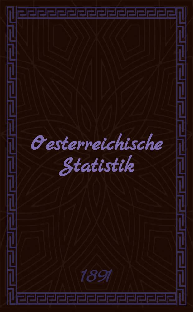 Oesterreichische Statistik : Hrsg. von der k.k. Statistischen Central- Commission. Bd.27, H.3