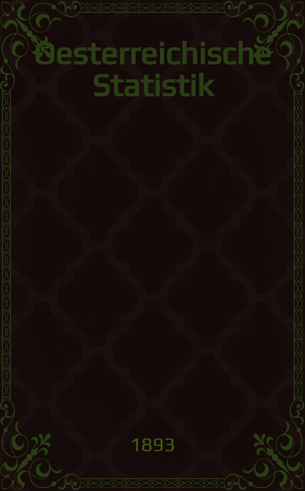 Oesterreichische Statistik : Hrsg. von der k.k. Statistischen Central- Commission. Bd.36, H.1