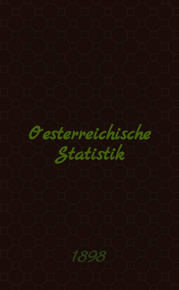 Oesterreichische Statistik : Hrsg. von der k.k. Statistischen Central- Commission. Bd.51, H.3