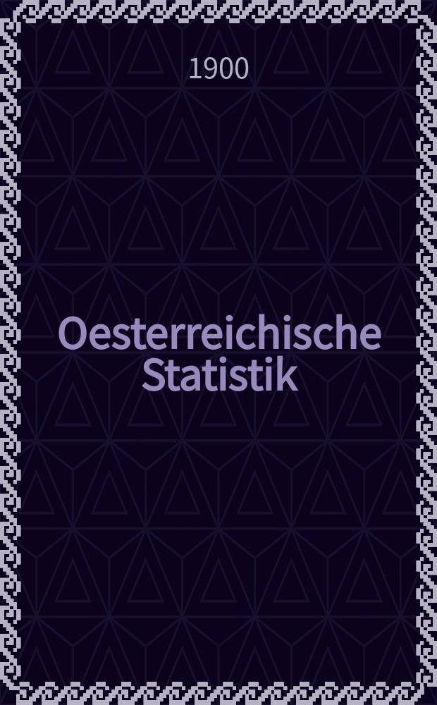 Oesterreichische Statistik : Hrsg. von der k.k. Statistischen Central- Commission. Bd.56, H.2