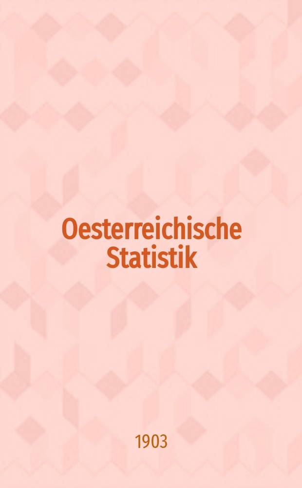 Oesterreichische Statistik : Hrsg. von der k.k. Statistischen Central- Commission. Bd.67, H.2