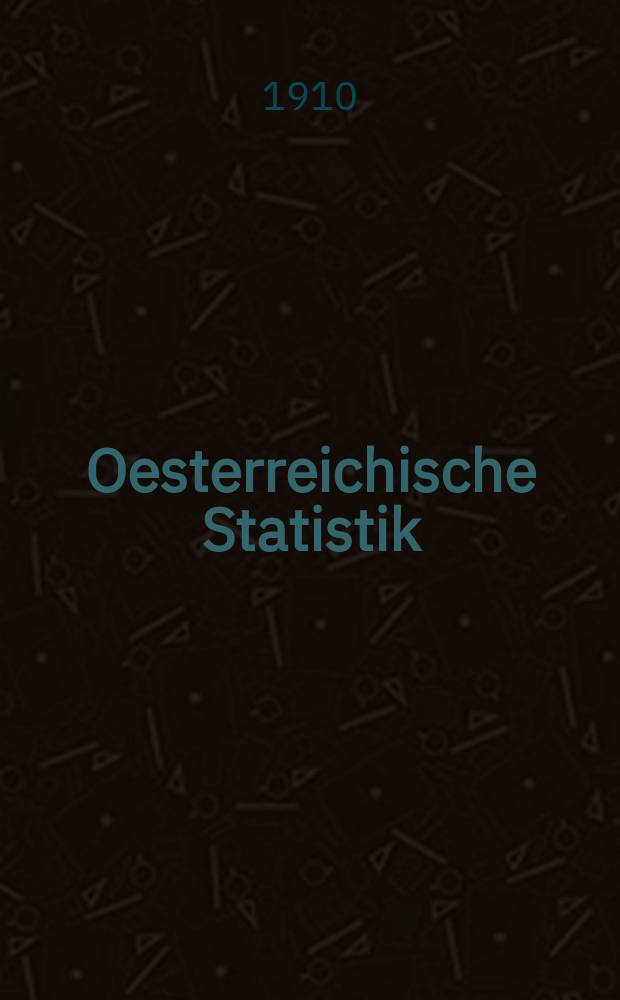 Oesterreichische Statistik : Hrsg. von der k.k. Statistischen Central- Commission. Bd.86, H.3