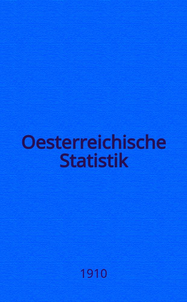 Oesterreichische Statistik : Hrsg. von der k.k. Statistischen Central- Commission. Bd.89, H.4