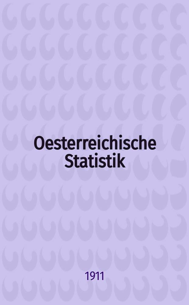 Oesterreichische Statistik : Hrsg. von der k.k. Statistischen Central- Commission. Bd.90, H.2