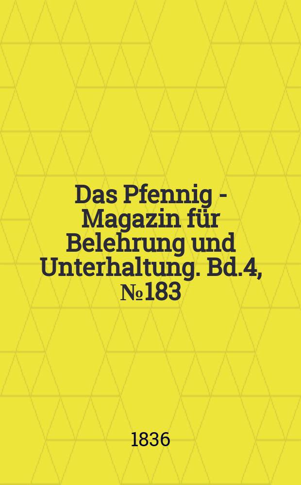 Das Pfennig - Magazin für Belehrung und Unterhaltung. Bd.4, №183