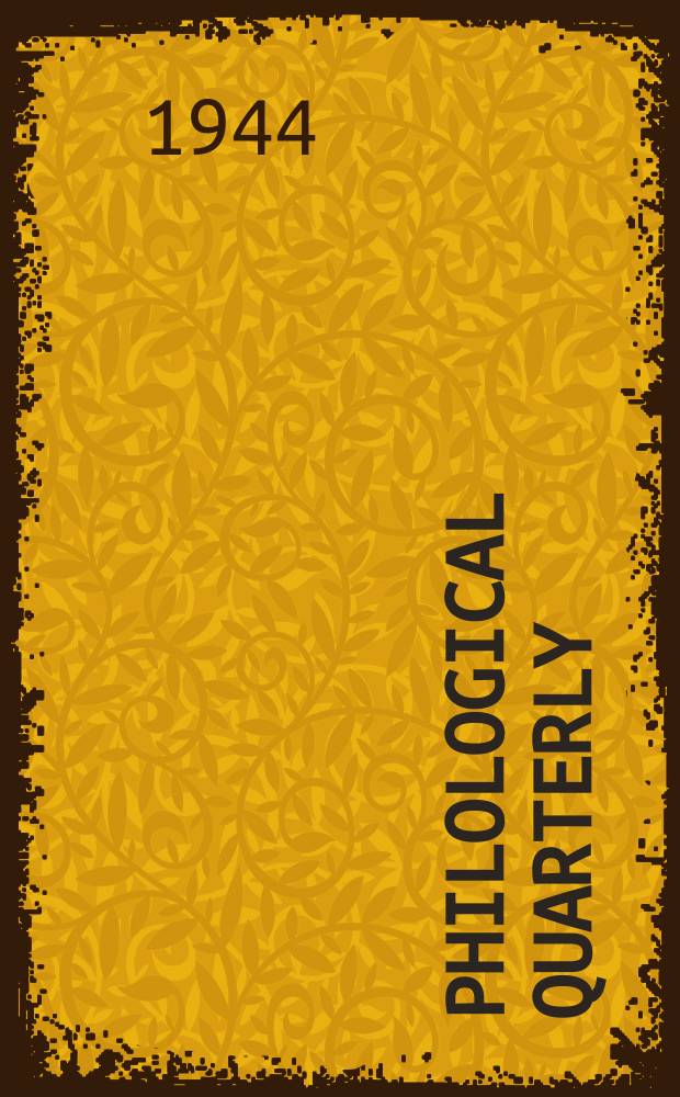 Philological quarterly : A journal devoted to scholary investigation in the classical and modern languages and literatures Publ. at the Univ. of Iowa. Vol.23, №3