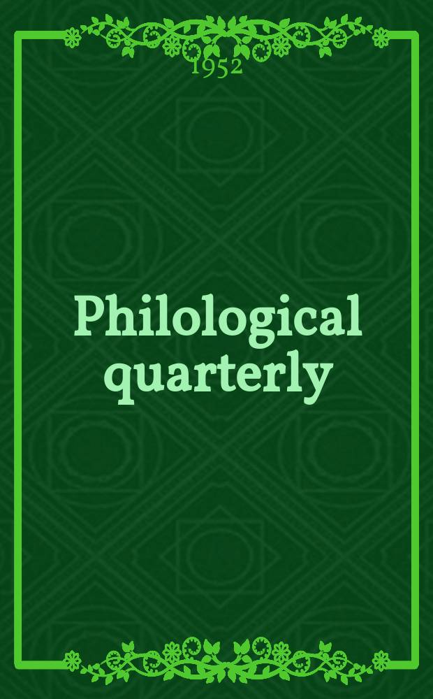 Philological quarterly : A journal devoted to scholary investigation in the classical and modern languages and literatures Publ. at the Univ. of Iowa. Vol.31, Указатель