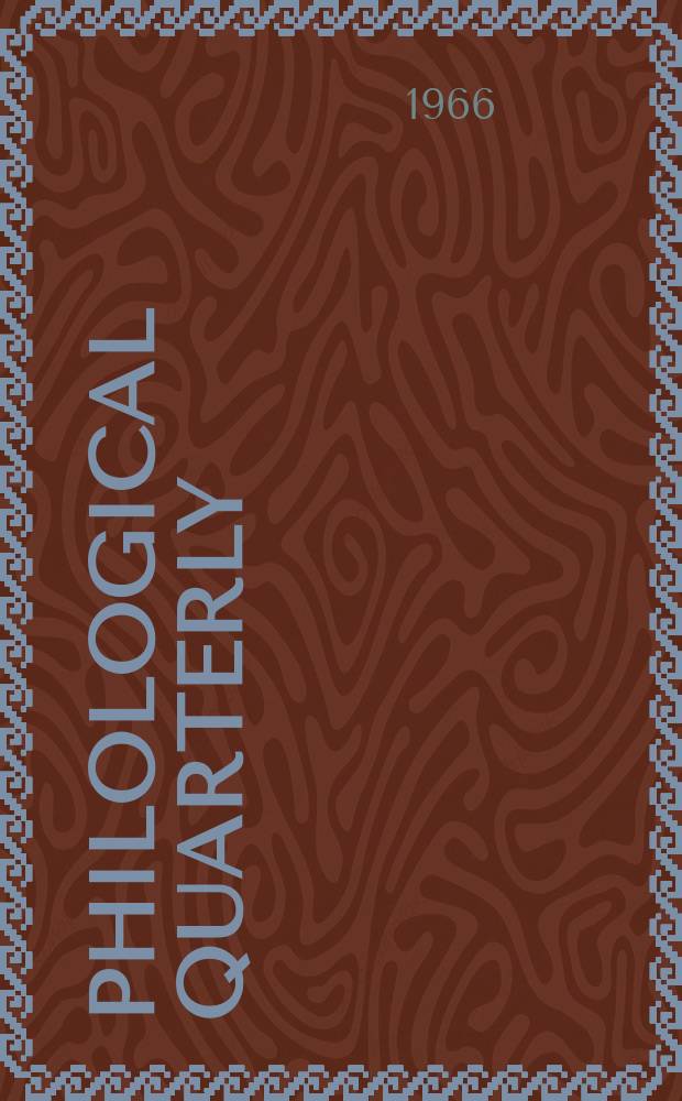 Philological quarterly : A journal devoted to scholary investigation in the classical and modern languages and literatures Publ. at the Univ. of Iowa. Vol.45, №3
