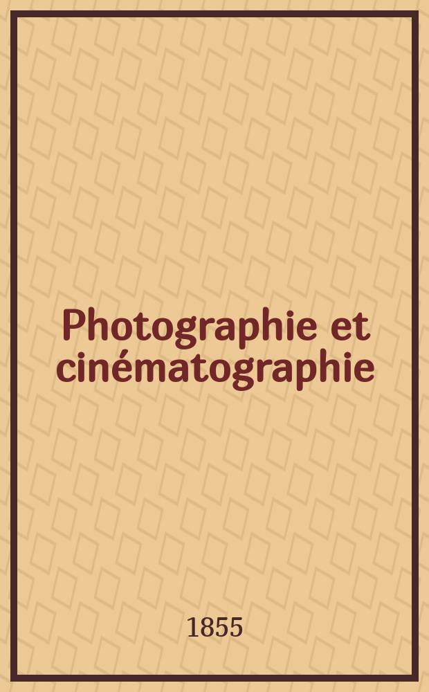 Photographie et cinématographie : Bulletin de la Société française de photographie et de cinématographie. T.1, Décembre
