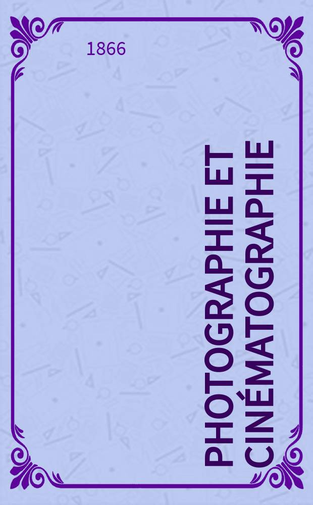 Photographie et cinématographie : Bulletin de la Société française de photographie et de cinématographie. T.12, Juin