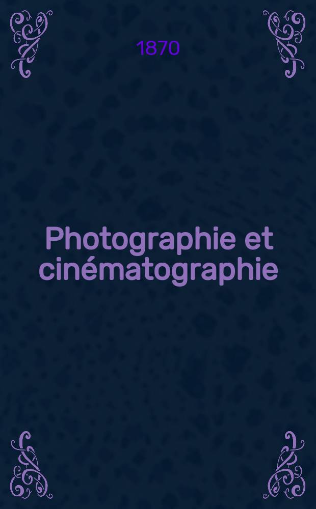 Photographie et cinématographie : Bulletin de la Société française de photographie et de cinématographie. T.16, Mars