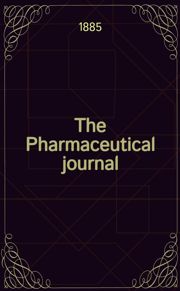 The Pharmaceutical journal : A weekly record of pharmacy and allied sciences Establ. 1841. Vol.16, №799