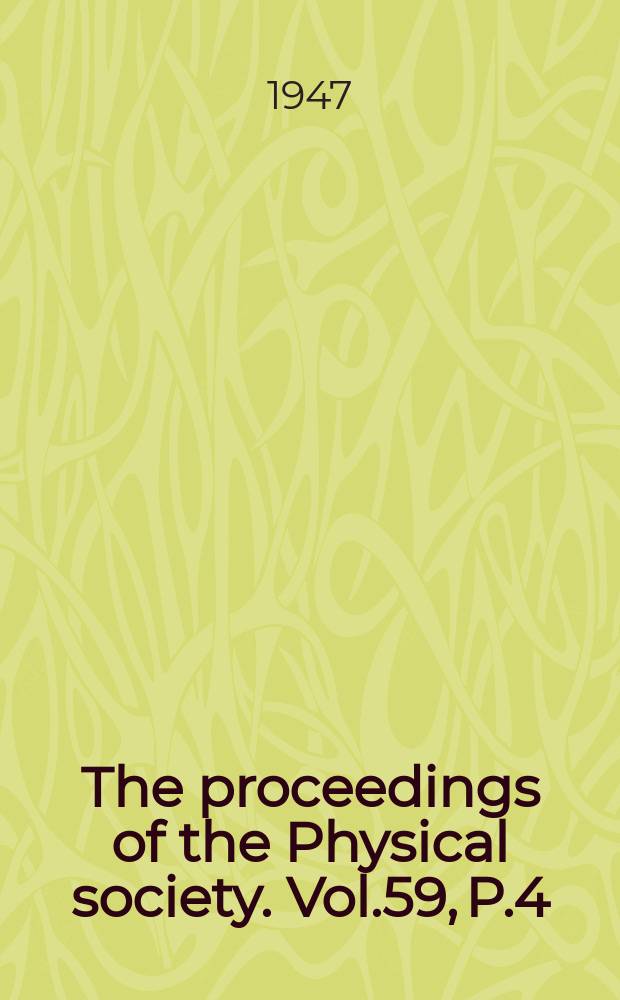 The proceedings of the Physical society. Vol.59, P.4(334)