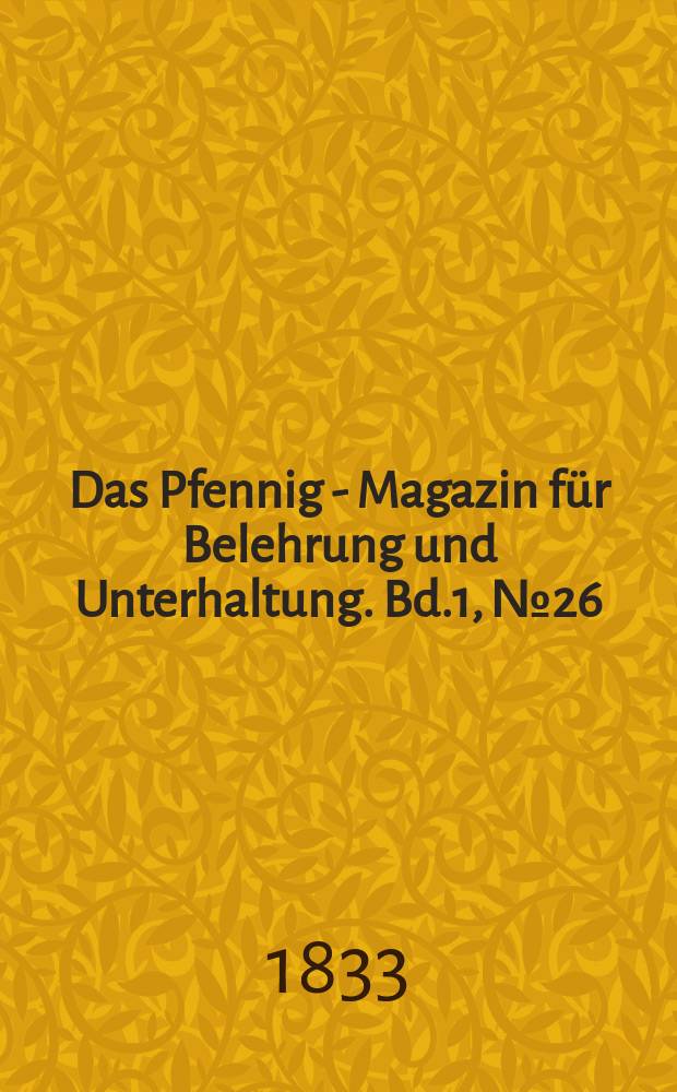 Das Pfennig - Magazin für Belehrung und Unterhaltung. Bd.1, №26
