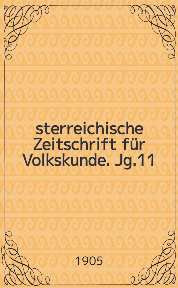 Österreichische Zeitschrift für Volkskunde. Jg.11