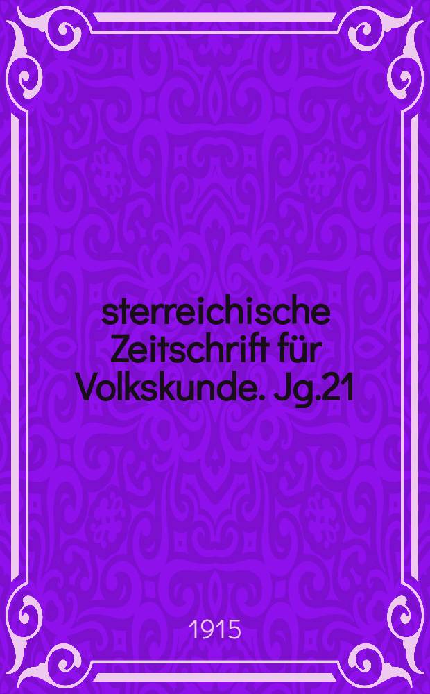 Österreichische Zeitschrift für Volkskunde. Jg.21/22 1915/1916, H.2
