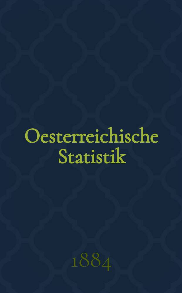 Oesterreichische Statistik : Hrsg. von der k.k. Statistischen Central- Commission. Bd.6, H.2