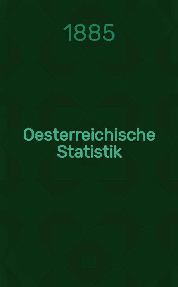 Oesterreichische Statistik : Hrsg. von der k.k. Statistischen Central- Commission. Bd.10, H.1
