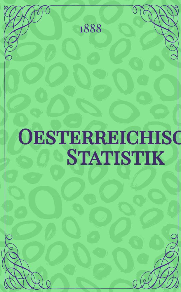 Oesterreichische Statistik : Hrsg. von der k.k. Statistischen Central- Commission. Bd.19, H.2