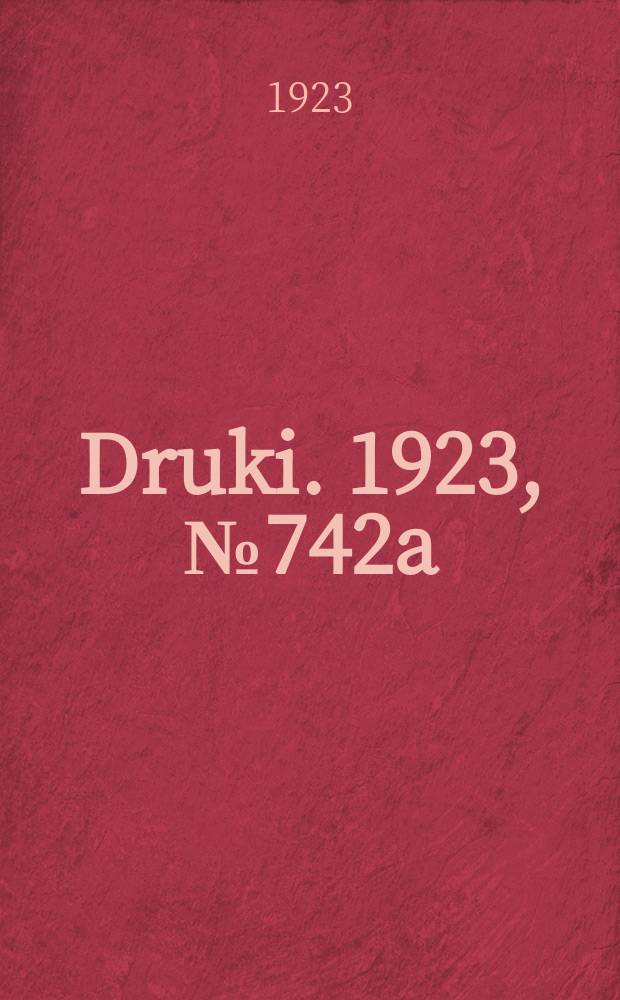 Druki. 1923, №742a
