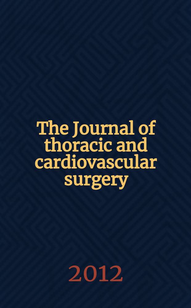 The Journal of thoracic and cardiovascular surgery : Official organ [of] the American association for thoracic surgery. Vol. 143, № 4