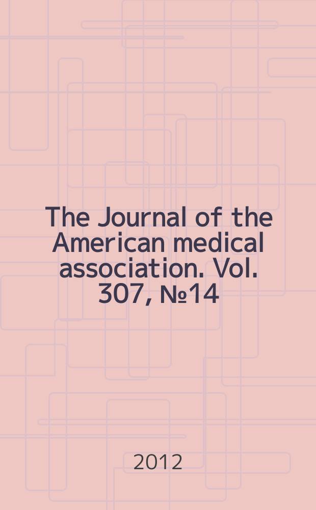 The Journal of the American medical association. Vol. 307, № 14
