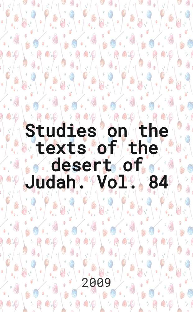 Studies on the texts of the desert of Judah. Vol. 84 : Text, thought, and practice in Qumran and early Christianity = Текст, мысль и практика в Кумране и раннем христианстве