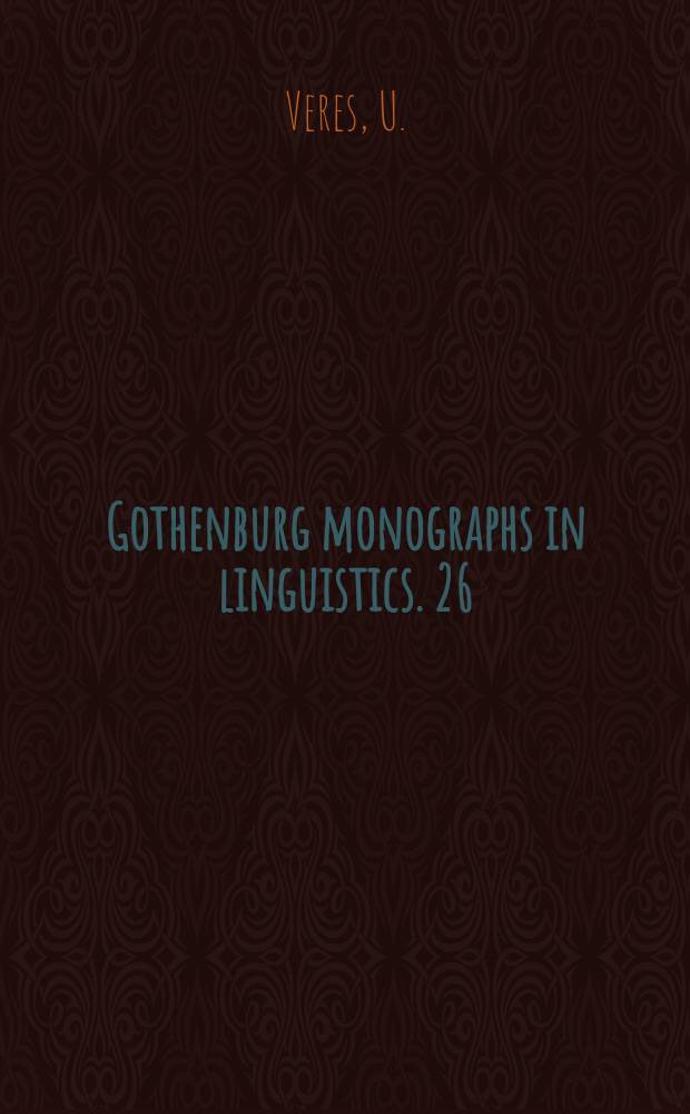 Gothenburg monographs in linguistics. 26 : In put and production in Swedish...