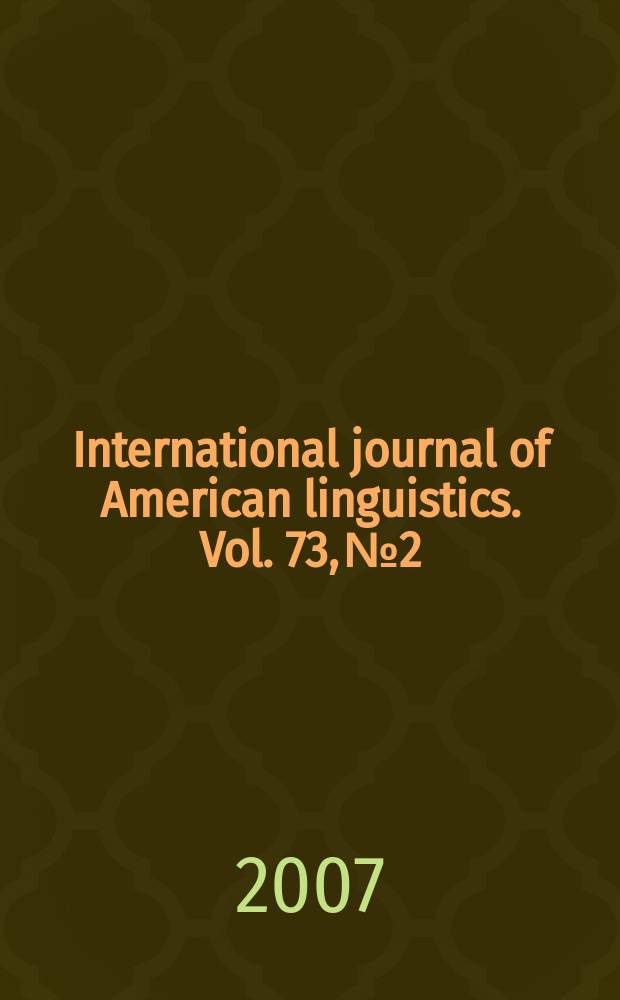International journal of American linguistics. Vol. 73, № 2