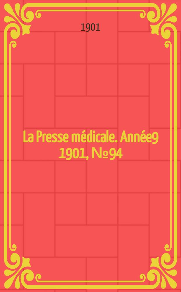 La Presse médicale. Année9 1901, №94