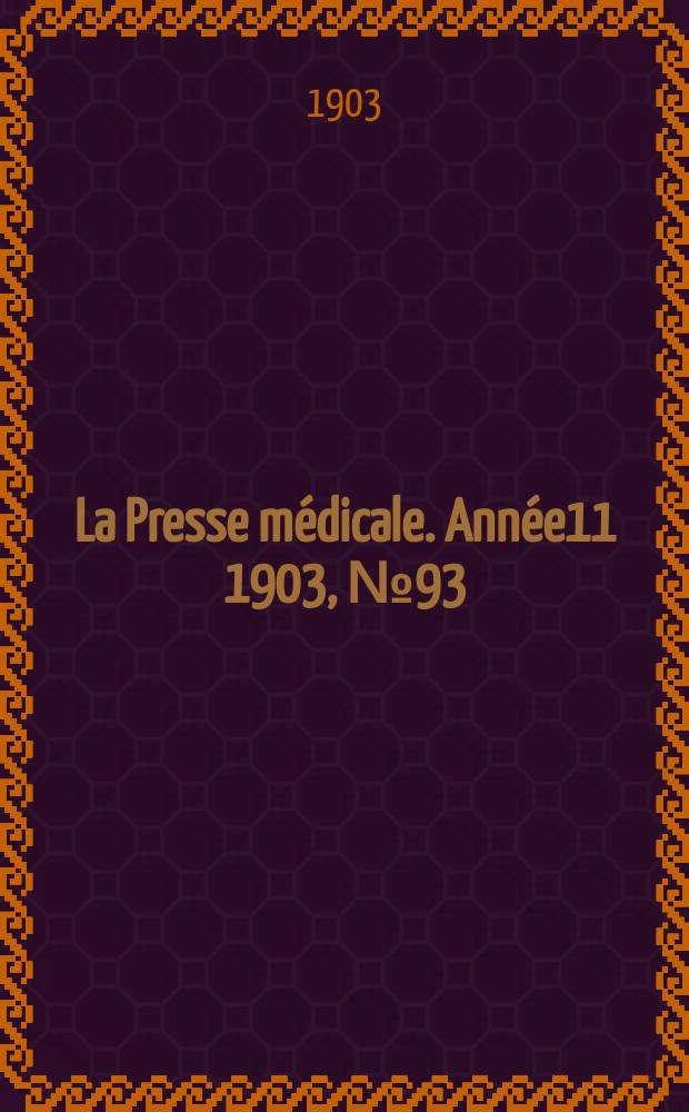 La Presse médicale. Année11 1903, №93