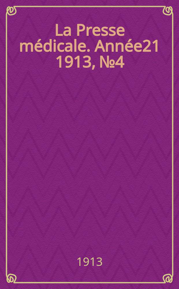 La Presse médicale. Année21 1913, №4