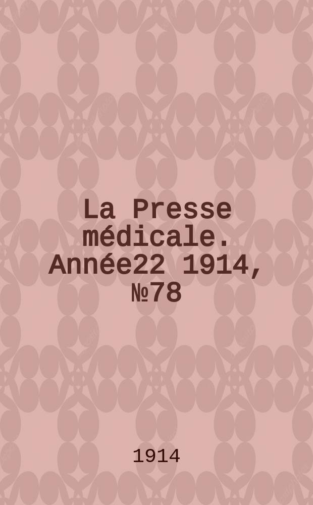 La Presse médicale. Année22 1914, №78