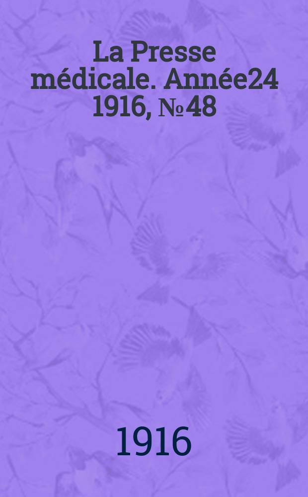 La Presse médicale. Année24 1916, №48