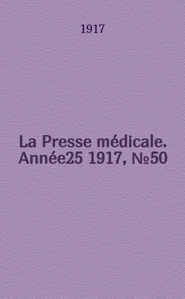 La Presse médicale. Année25 1917, №50
