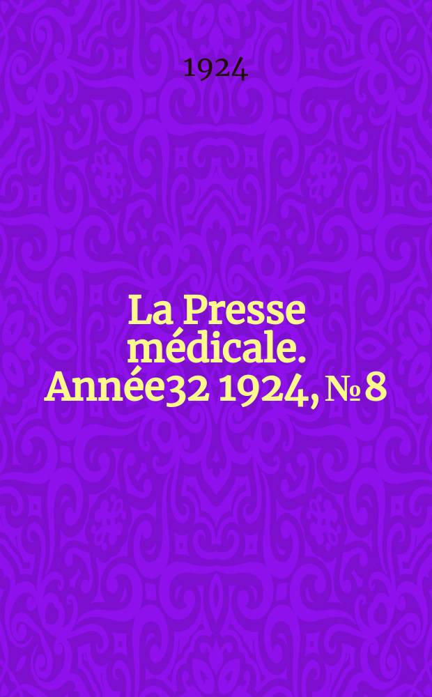 La Presse m&eacute;dicale. Ann&eacute;e32 1924, №8