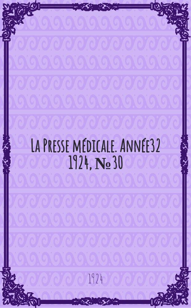 La Presse m&eacute;dicale. Ann&eacute;e32 1924, №30