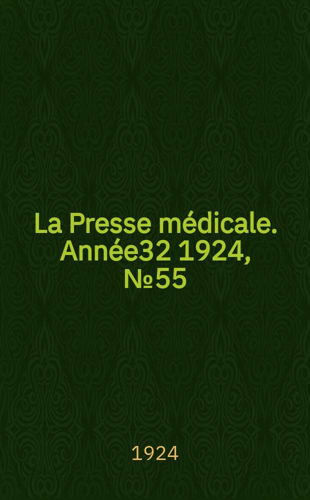 La Presse m&eacute;dicale. Ann&eacute;e32 1924, №55