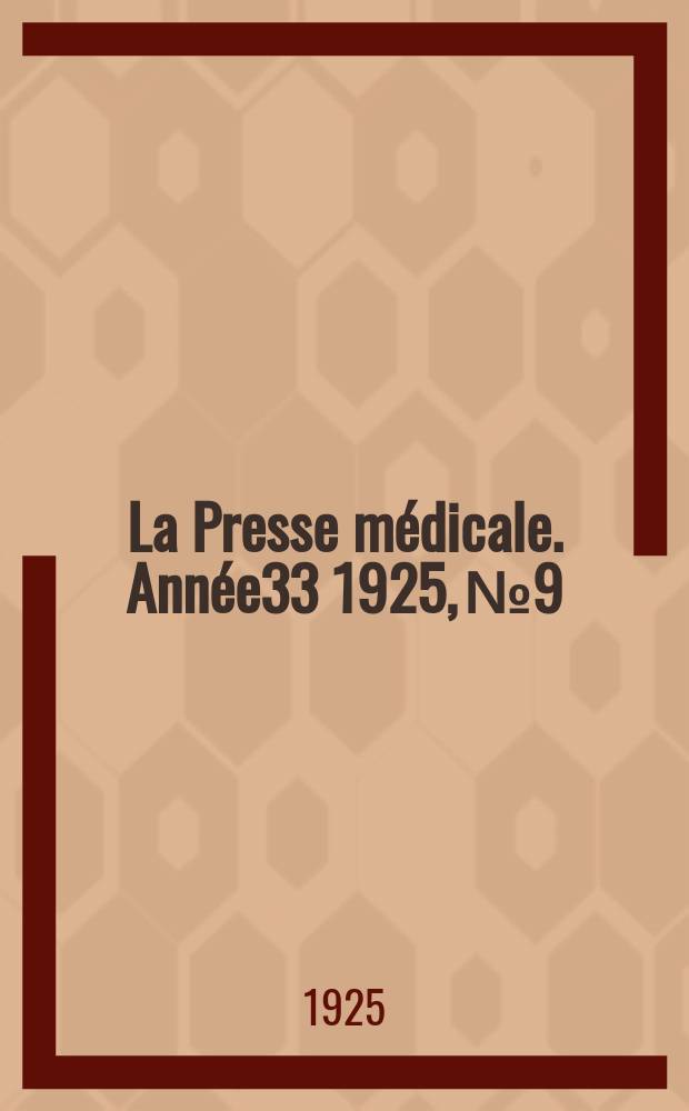 La Presse médicale. Année33 1925, №9