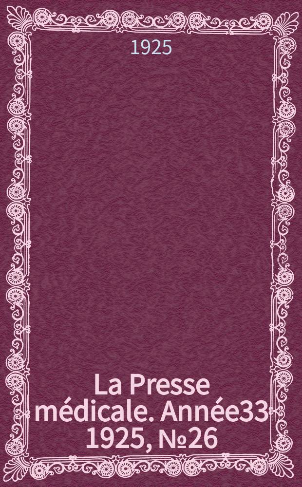 La Presse m&eacute;dicale. Ann&eacute;e33 1925, №26