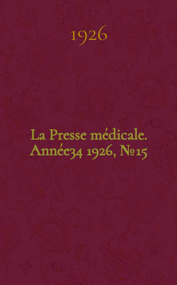 La Presse médicale. Année34 1926, №15