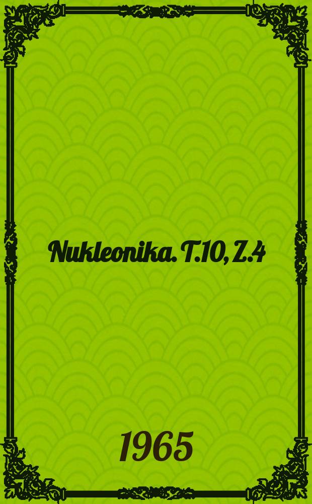 Nukleonika. T.10, Z.4