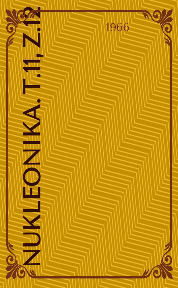 Nukleonika. T.11, Z.12